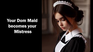 ASMR Your Dom Maid becomes your Mistress Part 1  ASMR F4F Role Reverse Maid [upl. by Torto]