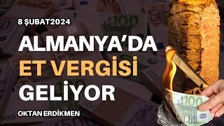 Almanyada et vergisi geliyor  8 Şubat 2024 Oktan Erdikmen [upl. by Aleinad743]