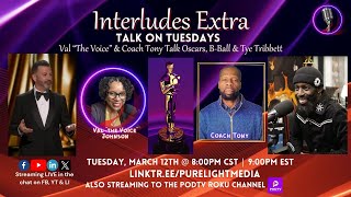 Interludes Extra Talk on Tuesdays Oscars TyeTribbett NCAA [upl. by Hamal458]