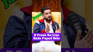 B Praak के लिए बड़े पापड़ बेले हैshubhankarmishraofficial jaani bpraak hardysandhu singer yt [upl. by Australia]