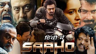 Saaho Full Movie Hindi Dubbed I Prabhas I Shraddha Kapoor I Jackie Shroff I Evelyn S I facts Story [upl. by Kazmirci]