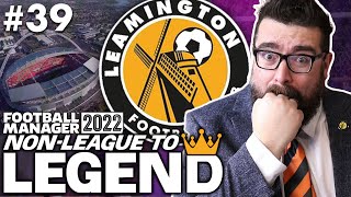 BACK TO WEMBLEY  Part 39  LEAMINGTON  NonLeague to Legend FM22  Football Manager 2022 [upl. by Lavelle434]