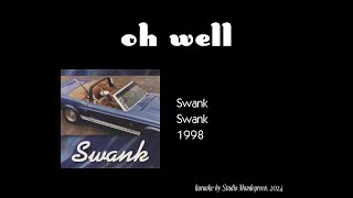 Swank  Oh Well Karaoke [upl. by Odnumyar]