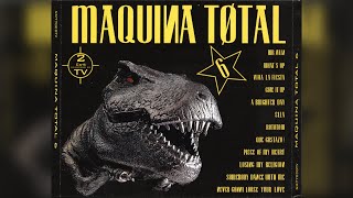 MAQUINA TOTAL 6  MEGAMIX 1993 [upl. by Eatnwahs484]