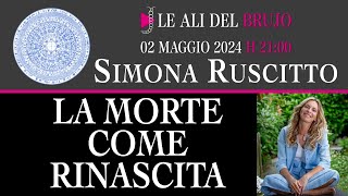 LA MORTE COME RINASCITA Con Simona Ruscitto [upl. by Calise]