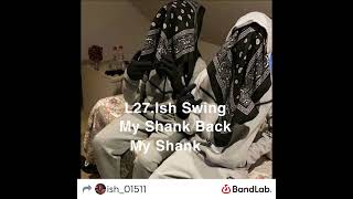 L27Ish Swing My Shank Back My Shank [upl. by Leval]