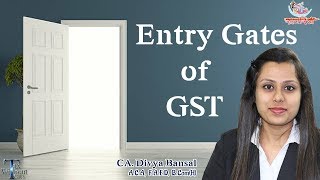 GST Series In English  Entry gates to GST  CA Divya Bansal  Tax without tears [upl. by Anawd]