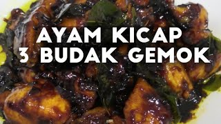 RESEPI AYAM KICAP ALA 3 BUDAK GEMOK [upl. by Liahcim]