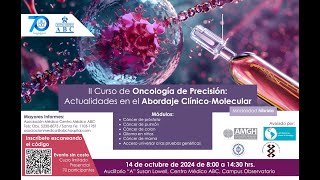 II Curso de Oncología de Precisión Actualidades en el Abordaje ClínicoMolecular [upl. by Aisyram]