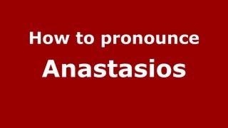 How to Pronounce Anastasios  PronounceNamescom [upl. by Sharla]