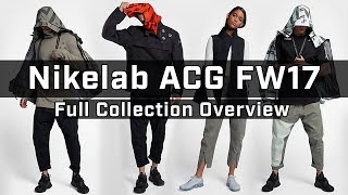 Initial Impressions of EVERY PIECE of the Nike ACG FW17 Collection [upl. by Abrahams]