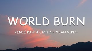 Reneé Rapp amp Cast of Mean Girls  World Burn Lyrics🎵 [upl. by Denie]