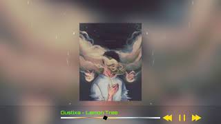 Gustixa  Lemon Tree Slowed And Reverb [upl. by Yacano88]