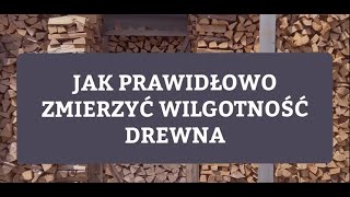 Jak prawidłowo zmierzyć wilgotność drewna [upl. by Anhsirk604]