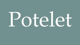 How to Pronounce Potelet Post Correctly in French [upl. by Laraine950]