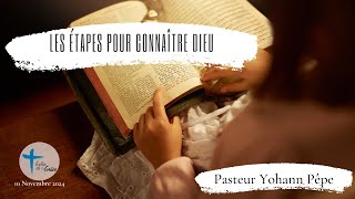 quotLES ÉTAPES POUR CONNAÎTRE DIEUquot Pasteur Yohann Pêpe 10 Novembre 2024 [upl. by Kimmy867]