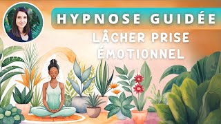 HYPNOSE pour le lâcherprise émotionnel  SAPAISER en 30 min [upl. by Annoit]