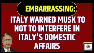 Embarrassing Italy Warned Musk to Not to Interfere in Italys Domestic affairs [upl. by Amjan]