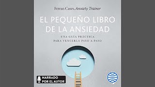 El pequeño libro de la ansiedad Una guía práctica para vencerla audiolibro de Ferrán Cases [upl. by Everett]