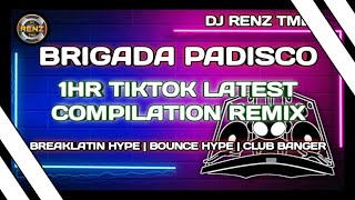 BRIGADA PADISCO 1HR TIKTOK LATEST COMPILATION REMIX  DJ RENZ TMD [upl. by Odinevneib890]