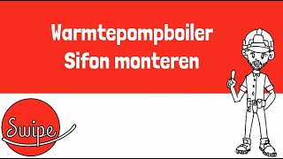 Swipe Warmtepompboiler  Sifon monteren [upl. by Swerdna]