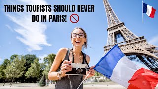 Top 11 Things NOT to do in Paris France 2024 by a Local [upl. by Nnayhs218]