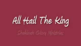 Shekinah Glory  All Hail The King [upl. by Tempest833]