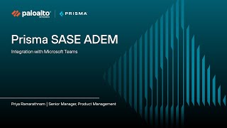 Prisma SASE ADEM Integration with Microsoft Teams [upl. by Simonsen]