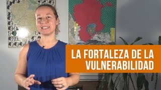 La Fortaleza de la Vulnerabilidad [upl. by Cymbre]