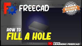 FreeCAD How To Fill A Hole [upl. by Leiba]