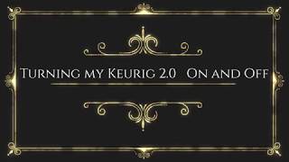 Keurig 20 Turn On and Off [upl. by Trudnak]