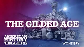 The History of the Gilded Age Podcast from Wondery [upl. by Adoh]