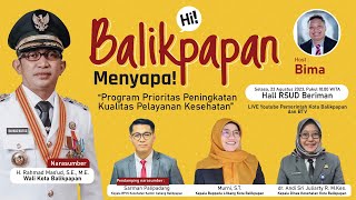 Balikpapan Menyapa  Program Prioritas Peningkatan Kualitas Pelayanan Kesehatan [upl. by Melborn]