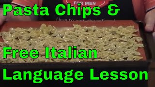 Pasta Chips Antipasto amp Italian Language Lesson pasta italianfood [upl. by Eicrad]