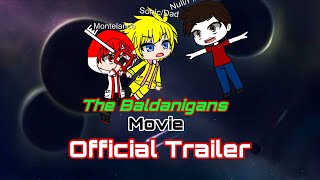 The Baldanigans Movie  Official Trailer 1 READ DESC [upl. by Oalsinatse]