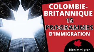 Immigrer au Canada  15 programmes d’immigration économique pour t’installer en ColombieBritannique [upl. by Ellehcsor]