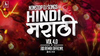 Hindi X Marathi Nonstop Remixes 40  Hindi Marathi Mix DJ Song  Nonstop DJ Song Trending [upl. by Zerline]