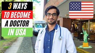 How To Become a Doctor in USA  The 3 Pathways [upl. by Jordans245]