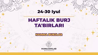 2430 Iyul Haftalik Burj Tabirlari Munajjimlar Bashorati [upl. by Llennyl]