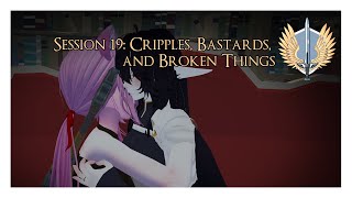 Wardens  Session 19  Cripples Bastards and Broken Things [upl. by Jareb793]