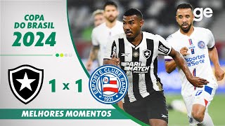 BOTAFOGO 1 X 1 BAHIA  MELHORES MOMENTOS OITAVAS DE FINAL COPA DO BRASIL  geglobo [upl. by Hedwig]