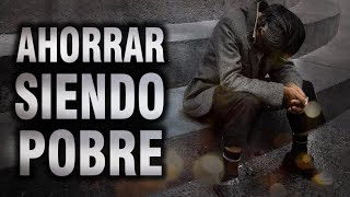 Cómo AHORRAR siendo pobre [upl. by Nailimixam]