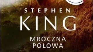 Recenzja książki quotMroczna Połowaquot Stephena Kinga [upl. by Yecaj]