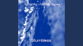 Gloomy feat Stumbless Demo de Stumbless [upl. by Ellekram]