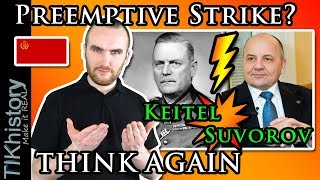 Why You NEED to Think Critically  Suvorov and Keitels quotPreemptive Strikequot 1941 Idea [upl. by Hawker]