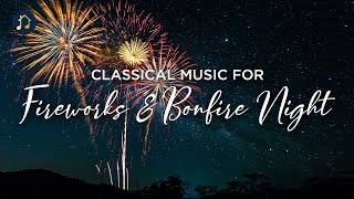 Classical Music for Fireworks and Bonfire Night [upl. by Anelrad]