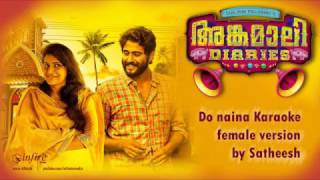 Do Naina Female Karaoke Version with Lyrics Cover  Angamali Diarees  Satheesh  Infire Media [upl. by Tezile]