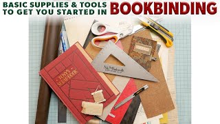 BASIC SUPPLIES amp TOOLS TO GET STARTED IN BOOKBINDING [upl. by Langille678]