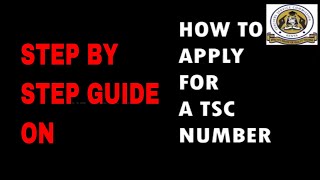 HOW TO APPLY FOR A TSC NUMBER IN KENYA  Teacher Registration 2024 [upl. by Menell739]