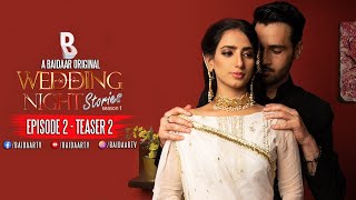 Teaser 02  Episode 02  Wedding Night Stories  BaidaarTv  Urdu  Hindi  Erum Ero  Junaid Akhtar [upl. by Atteloiv]